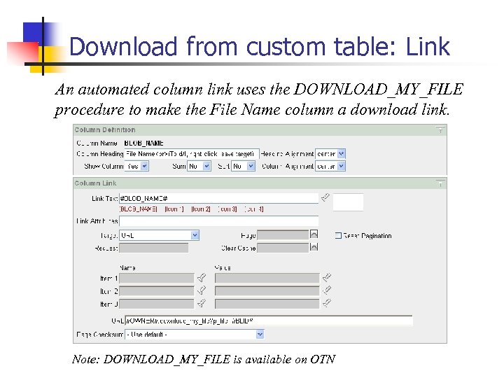 Download from custom table: Link An automated column link uses the DOWNLOAD_MY_FILE procedure to