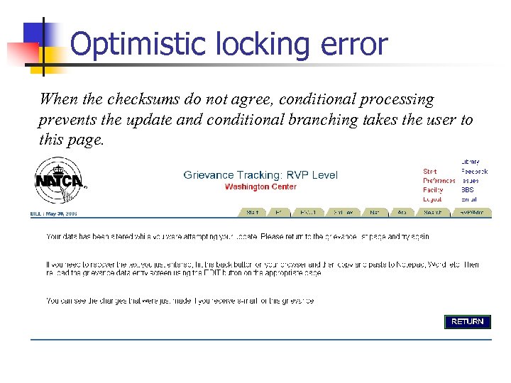 Optimistic locking error When the checksums do not agree, conditional processing prevents the update