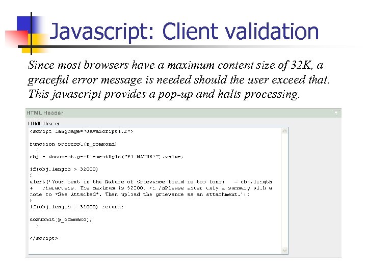 Javascript: Client validation Since most browsers have a maximum content size of 32 K,