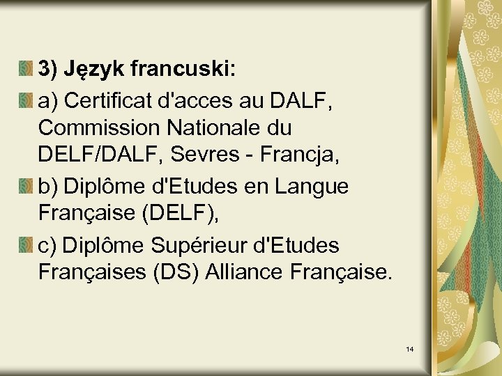 3) Język francuski: a) Certificat d'acces au DALF, Commission Nationale du DELF/DALF, Sevres -