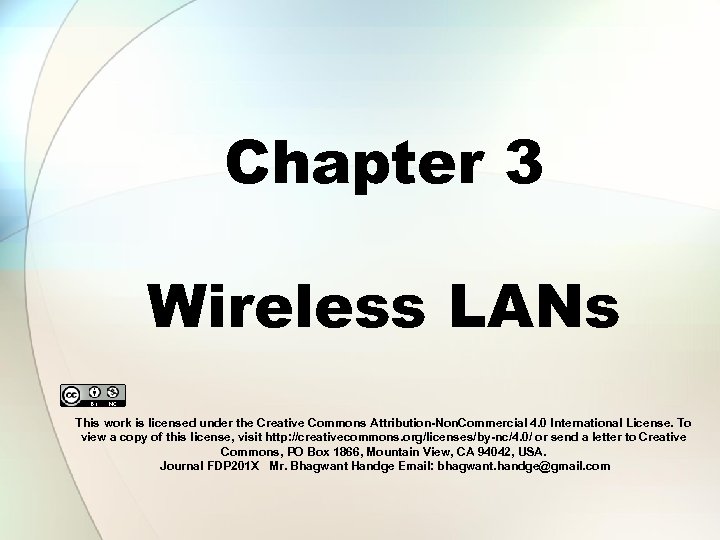 Chapter 3 Wireless LANs This work is licensed under the Creative Commons Attribution-Non. Commercial