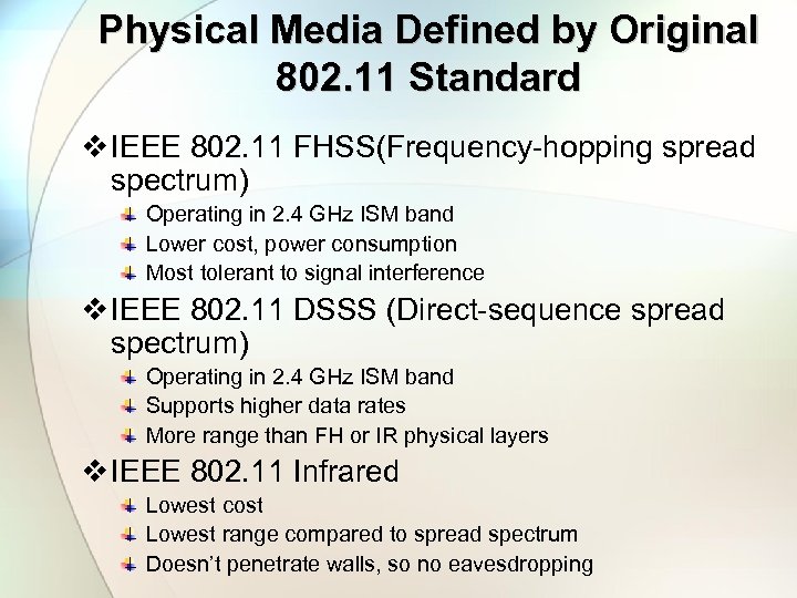 Physical Media Defined by Original 802. 11 Standard v IEEE 802. 11 FHSS(Frequency-hopping spread