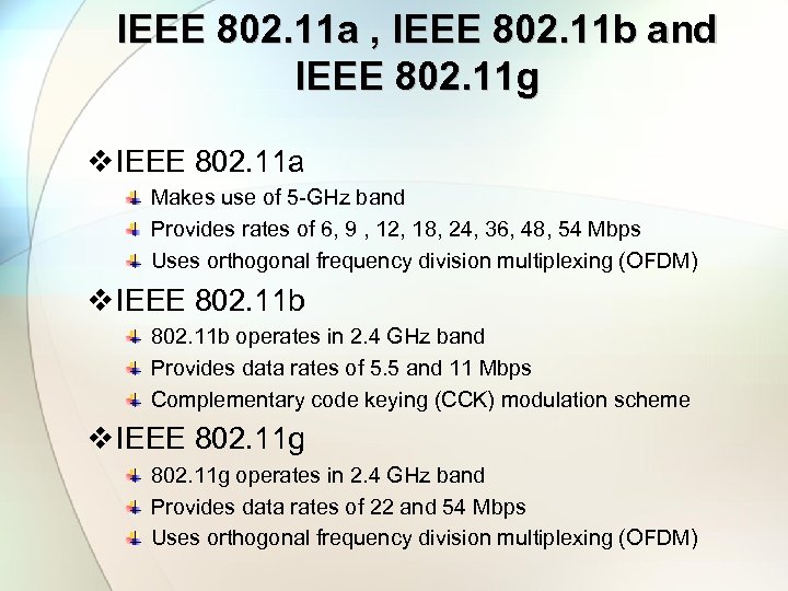 IEEE 802. 11 a , IEEE 802. 11 b and IEEE 802. 11 g