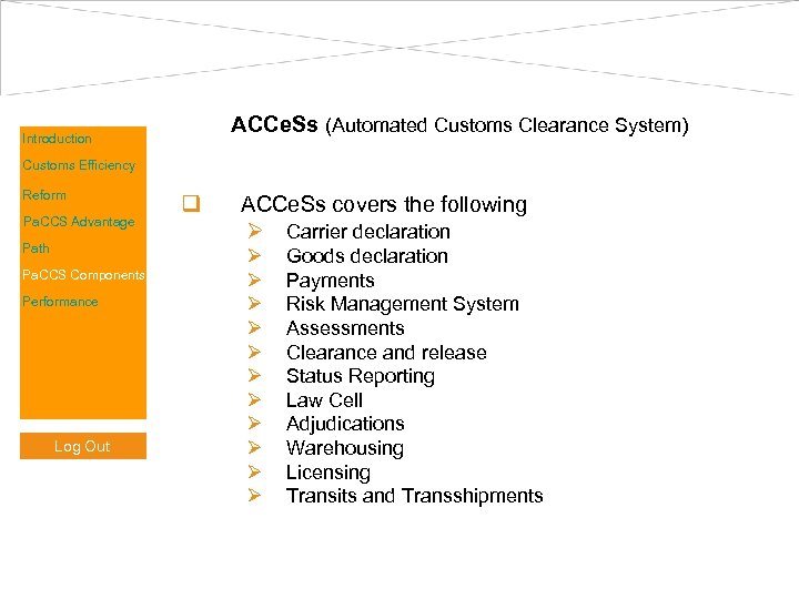 ACCe. Ss (Automated Customs Clearance System) Introduction Customs Efficiency Reform Pa. CCS Advantage Path