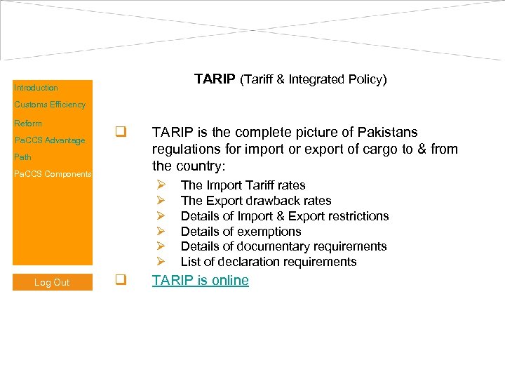 TARIP (Tariff & Integrated Policy) Introduction Customs Efficiency Reform Pa. CCS Advantage q Path