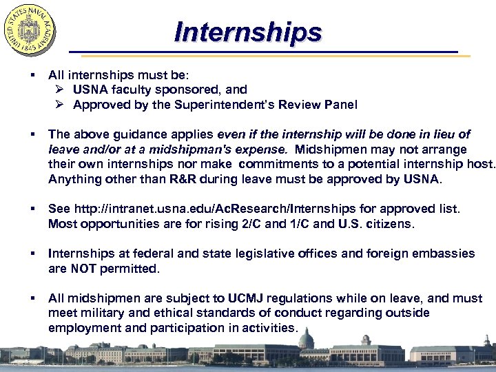 Internships § All internships must be: Ø USNA faculty sponsored, and Ø Approved by