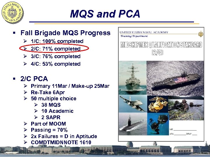 MQS and PCA § Fall Brigade MQS Progress Ø Ø 1/C: 100% completed 2/C: