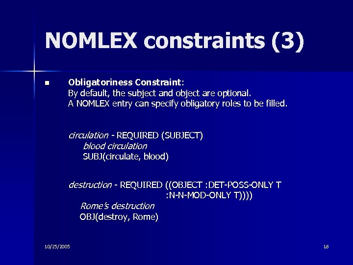 NOMLEX constraints (3) n Obligatoriness Constraint: By default, the subject and object are optional.