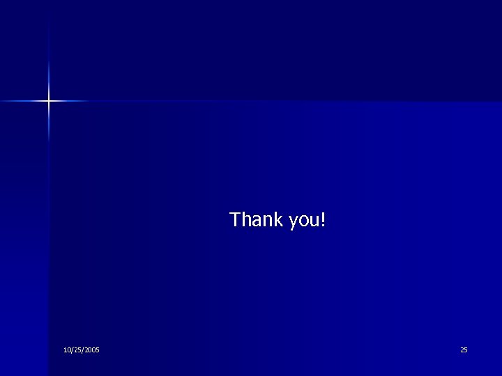 Thank you! 10/25/2005 25 