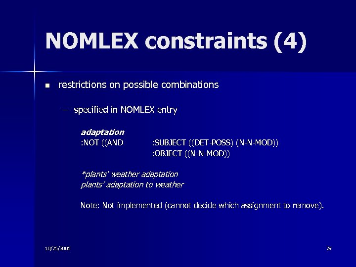 NOMLEX constraints (4) n restrictions on possible combinations – specified in NOMLEX entry adaptation