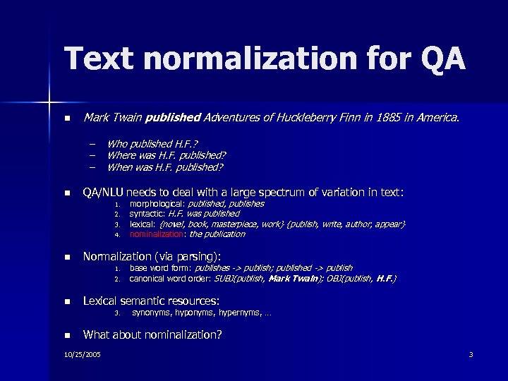 Text normalization for QA n Mark Twain published Adventures of Huckleberry Finn in 1885