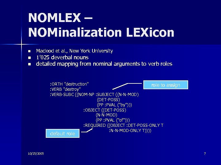 NOMLEX – NOMinalization LEXicon n Macleod et al. , New York University 1’ 025