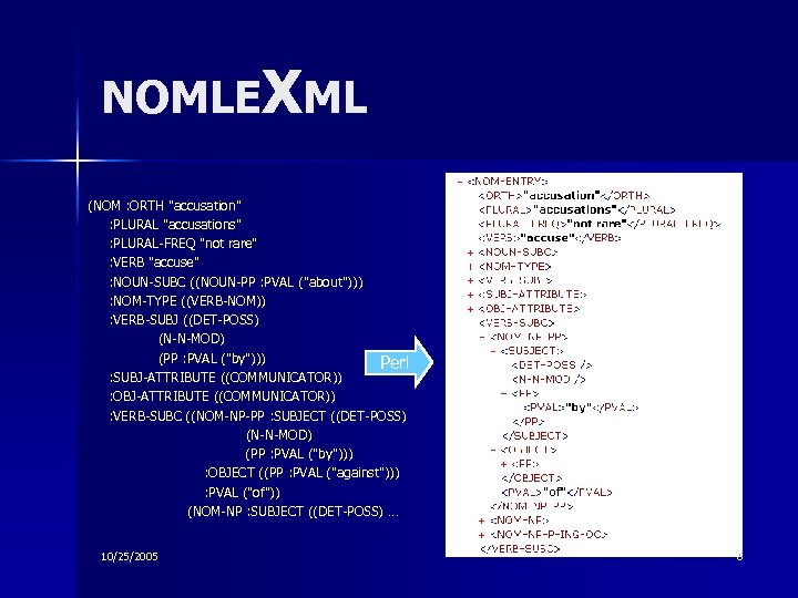 NOMLEXML (NOM : ORTH "accusation" : PLURAL "accusations" : PLURAL-FREQ "not rare" : VERB