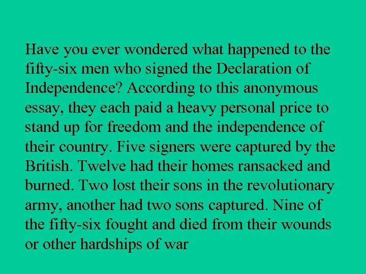 Have you ever wondered what happened to the fifty-six men who signed the Declaration