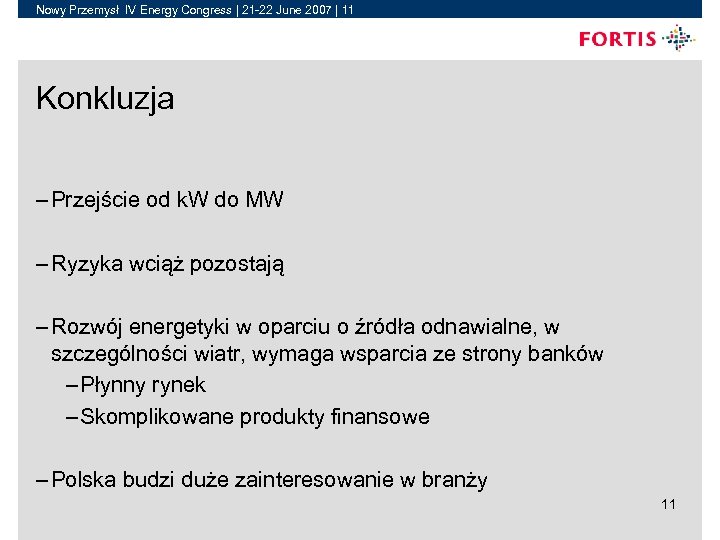 Nowy Przemysł IV Energy Congress | 21 -22 June 2007 | 11 Konkluzja –