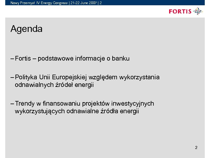 Nowy Przemysł IV Energy Congress | 21 -22 June 2007 | 2 Agenda –