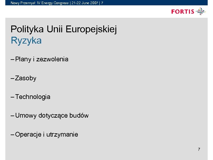 Nowy Przemysł IV Energy Congress | 21 -22 June 2007 | 7 Polityka Unii