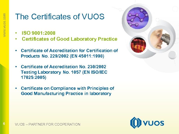 The Certificates of VUOS • ISO 9001: 2008 • Certificates of Good Laboratory Practice