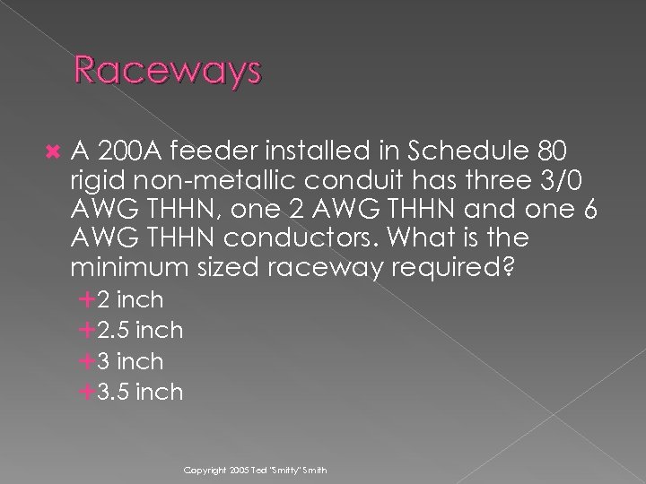 Raceways A 200 A feeder installed in Schedule 80 rigid non-metallic conduit has three