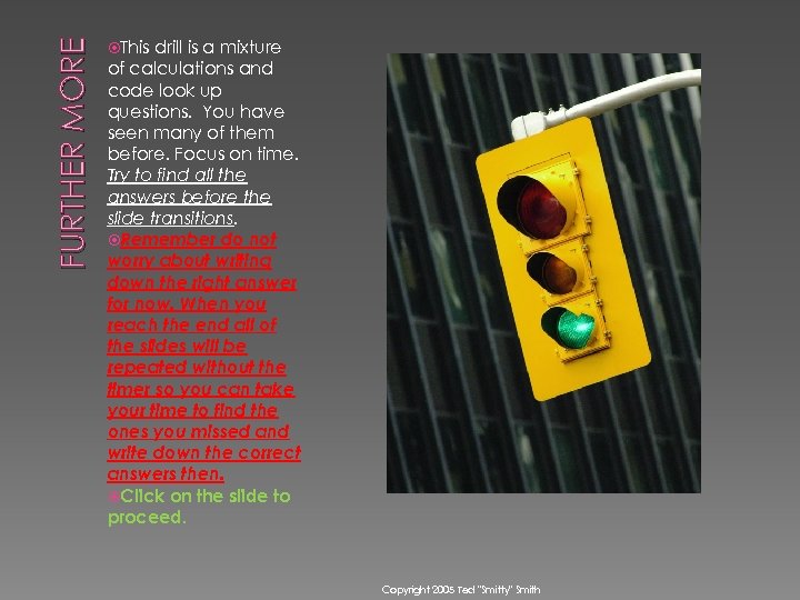 FURTHER MORE This drill is a mixture of calculations and code look up questions.