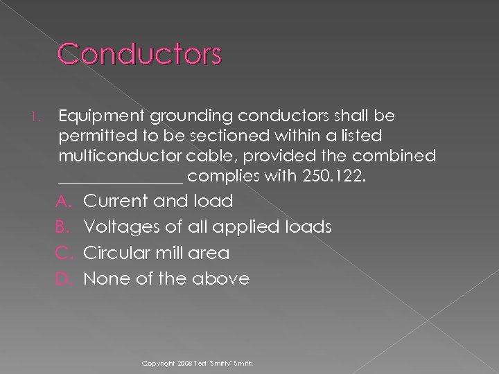 Conductors 1. Equipment grounding conductors shall be permitted to be sectioned within a listed