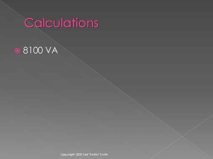 Calculations 8100 VA Copyright 2005 Ted 