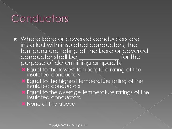 Conductors Where bare or covered conductors are installed with insulated conductors, the temperature rating