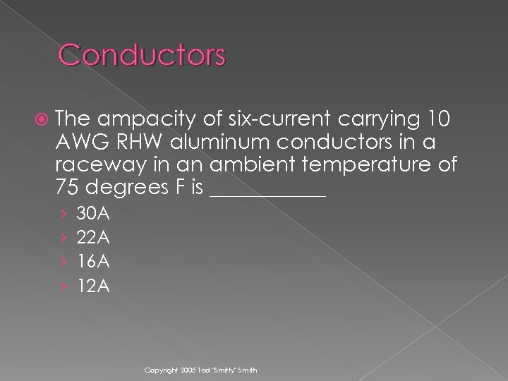 Conductors The ampacity of six-current carrying 10 AWG RHW aluminum conductors in a raceway