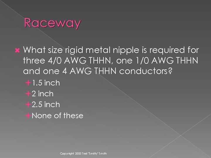 Raceway What size rigid metal nipple is required for three 4/0 AWG THHN, one