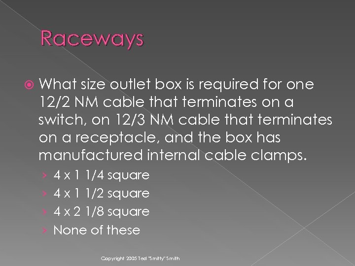 Raceways What size outlet box is required for one 12/2 NM cable that terminates