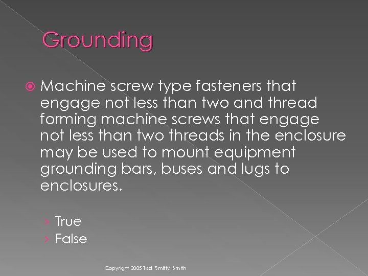 Grounding Machine screw type fasteners that engage not less than two and thread forming
