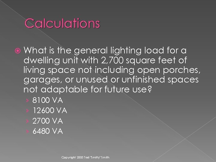 Calculations What is the general lighting load for a dwelling unit with 2, 700