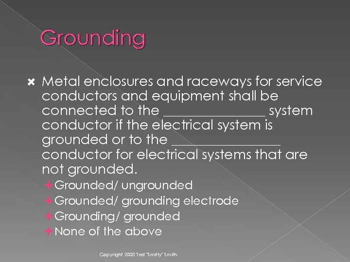 Grounding Metal enclosures and raceways for service conductors and equipment shall be connected to