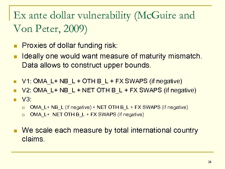 Ex ante dollar vulnerability (Mc. Guire and Von Peter, 2009) n n n Proxies