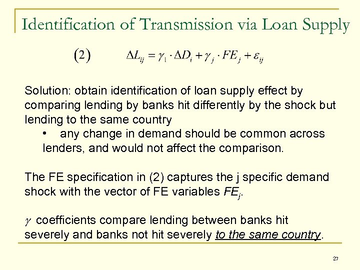 Identification of Transmission via Loan Supply Solution: obtain identification of loan supply effect by