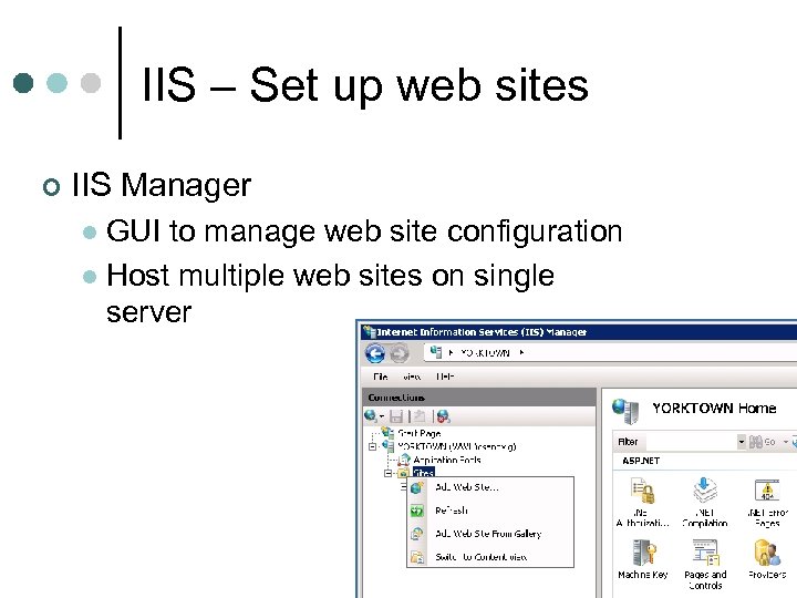 IIS – Set up web sites ¢ IIS Manager GUI to manage web site