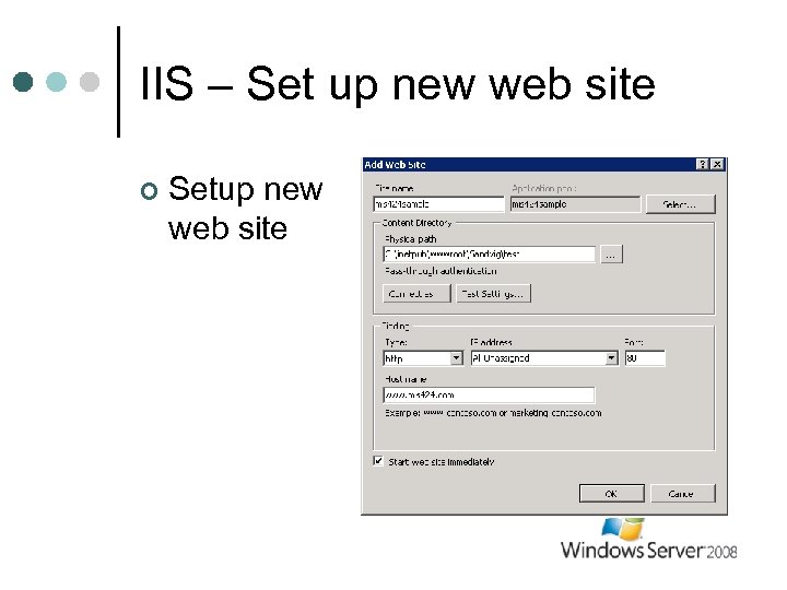 IIS – Set up new web site ¢ Setup new web site 