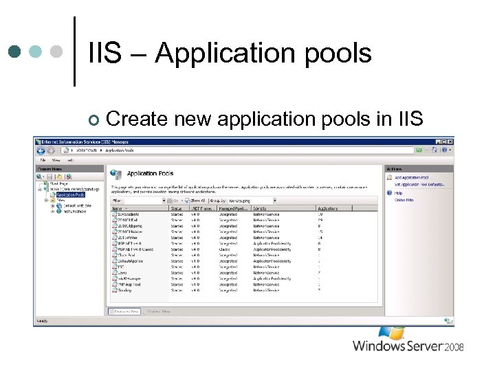 IIS – Application pools ¢ Create new application pools in IIS 