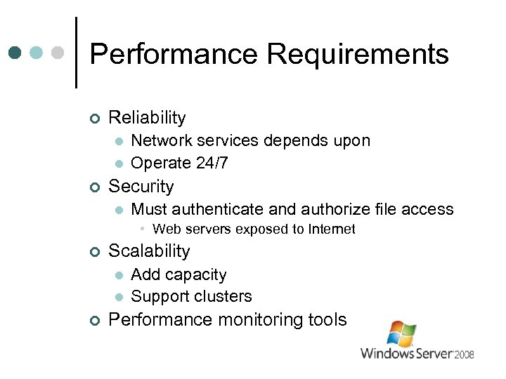 Performance Requirements ¢ Reliability l l ¢ Network services depends upon Operate 24/7 Security