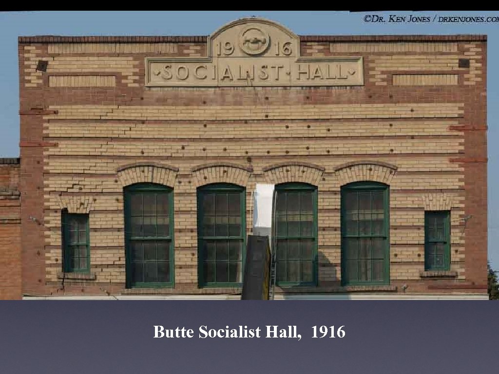 THE HOUSE OF LABOR Butte Miners Union Hall