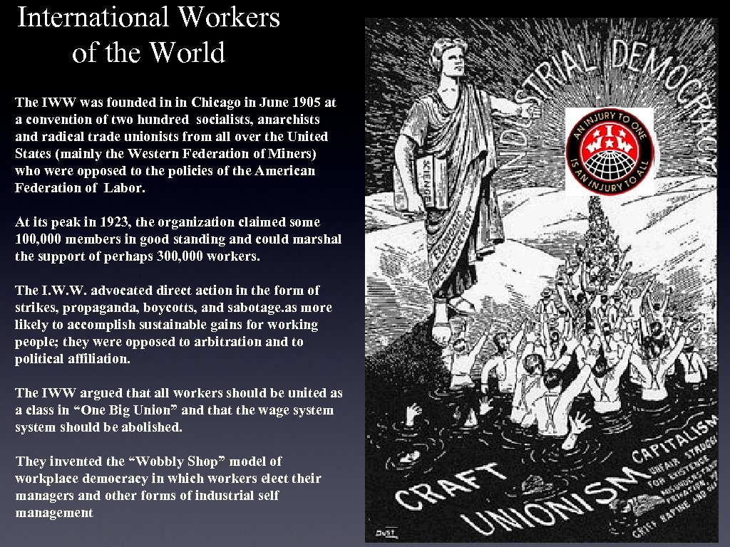 International Workers of the World The IWW was founded in in Chicago in June