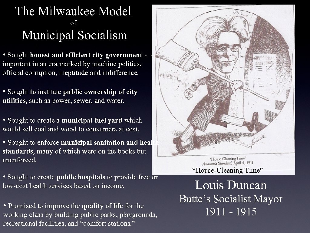 The Milwaukee Model of Municipal Socialism • Sought honest and efficient city government -