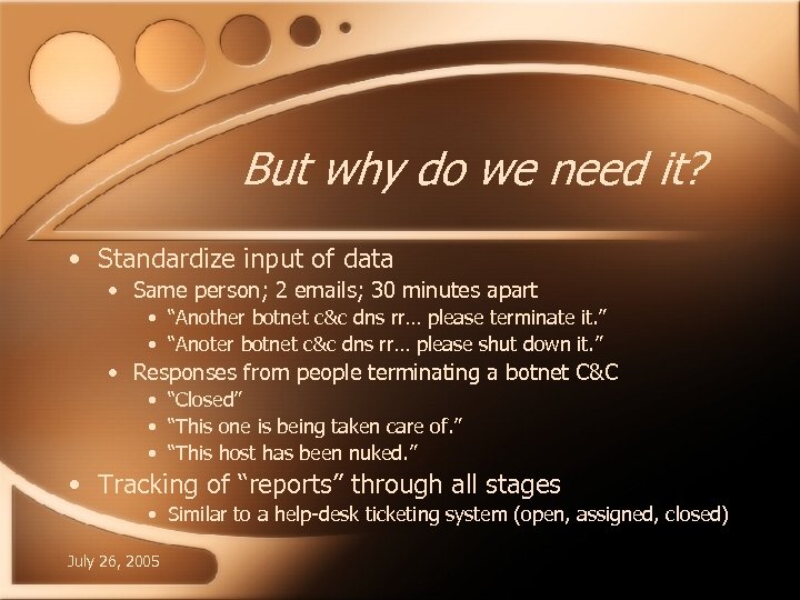 But why do we need it? • Standardize input of data • Same person;