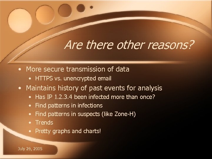 Are there other reasons? • More secure transmission of data • HTTPS vs. unencrypted