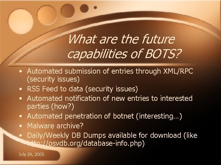 What are the future capabilities of BOTS? • Automated submission of entries through XML/RPC