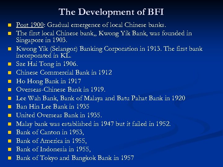 The Development of BFI n n n n Post 1900: Gradual emergence of local