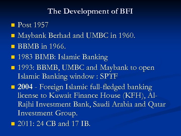 The Development of BFI Post 1957 n Maybank Berhad and UMBC in 1960. n