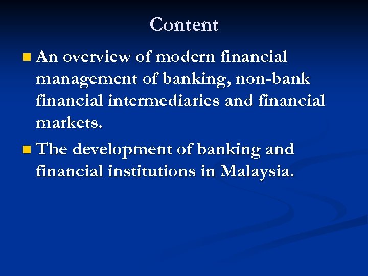 Content n An overview of modern financial management of banking, non-bank financial intermediaries and