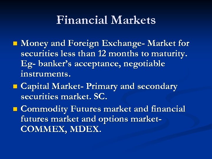 Financial Markets Money and Foreign Exchange- Market for securities less than 12 months to