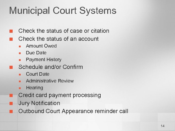 Municipal Court Systems ¢ ¢ Check the status of case or citation Check the